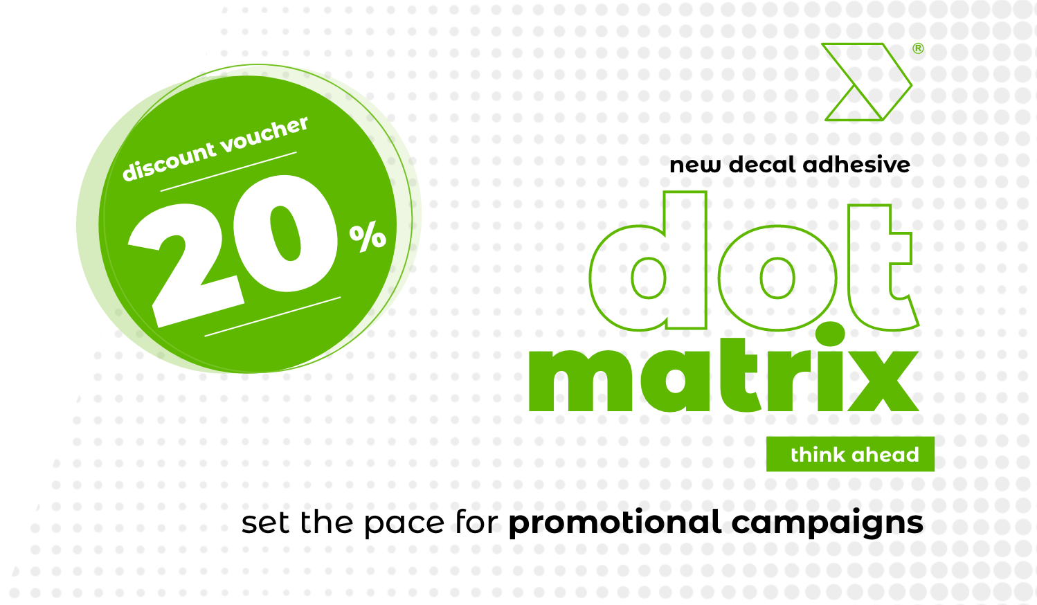 Digidelta opportunities| New dot matrix for promotional campaigns